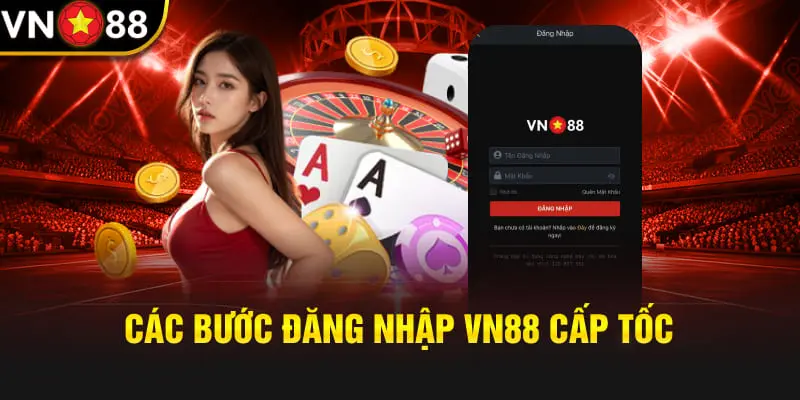 Các thao tác truy cập VN88 siêu nhanh trong 1 phút